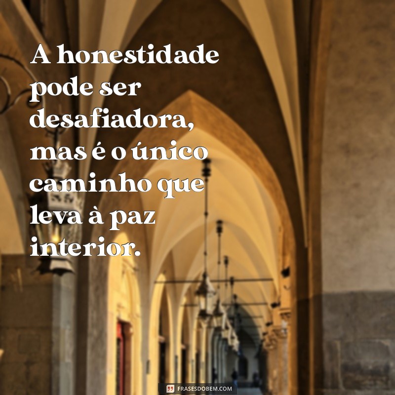 Mensagens Inspiradoras sobre Honestidade: Cultivando a Verdade em Nossas Vidas 