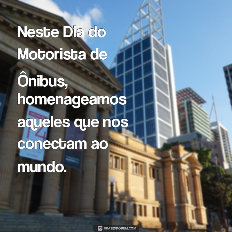 Comemore o Dia do Motorista de Ônibus: Homenagens e Curiosidades 