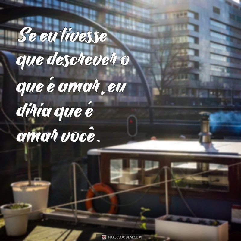 223 Frases Incríveis para Declarar Seu Amor à Namorada 