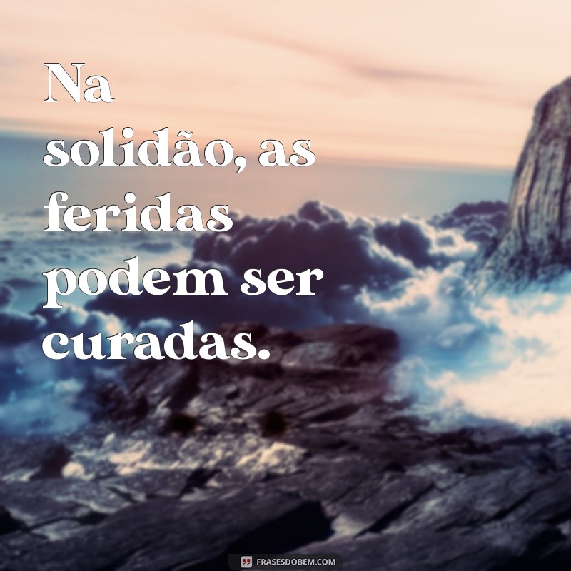 Frases Inspiradoras para Valorizar o Tempo Sozinha 