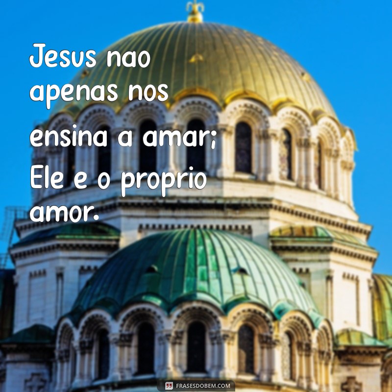 Frases Inspiradoras de Jesus para Reflexão e Fé 