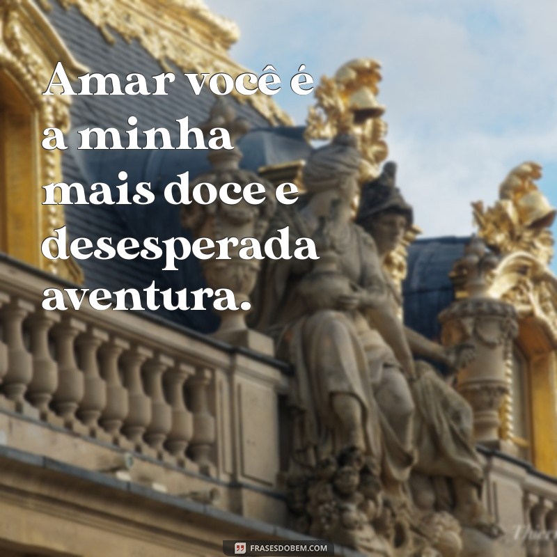 Frases Românticas: Declare Seu Amor com Estas Mensagens Incríveis 