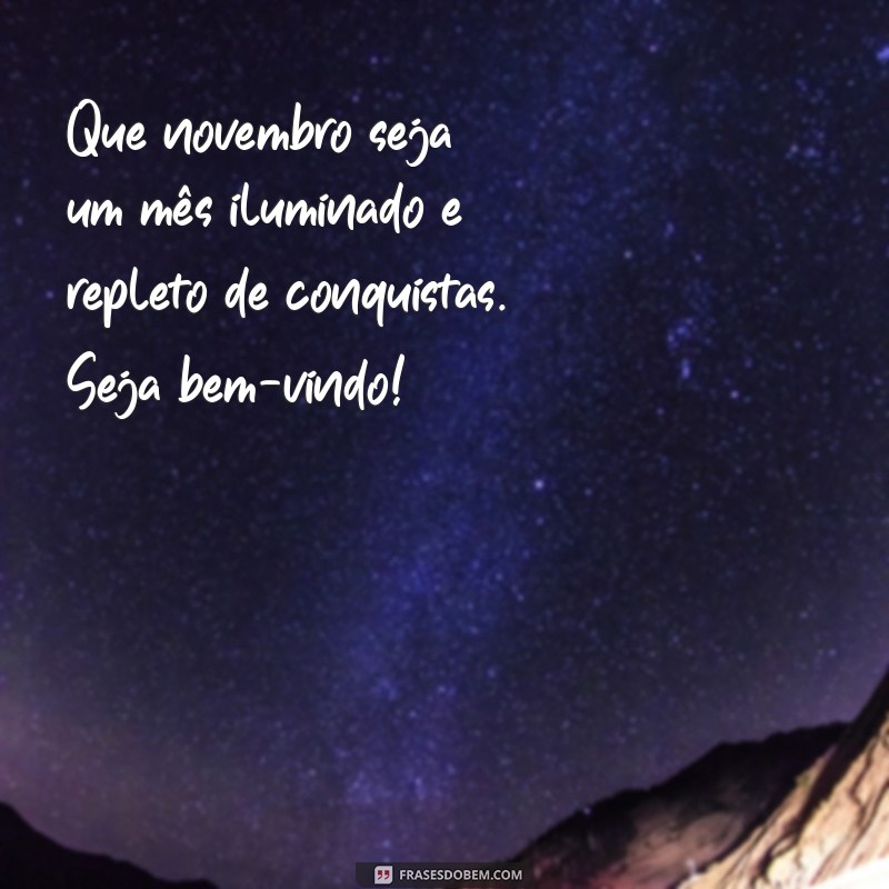 Frases Inspiradoras para Receber Novembro com Positividade 