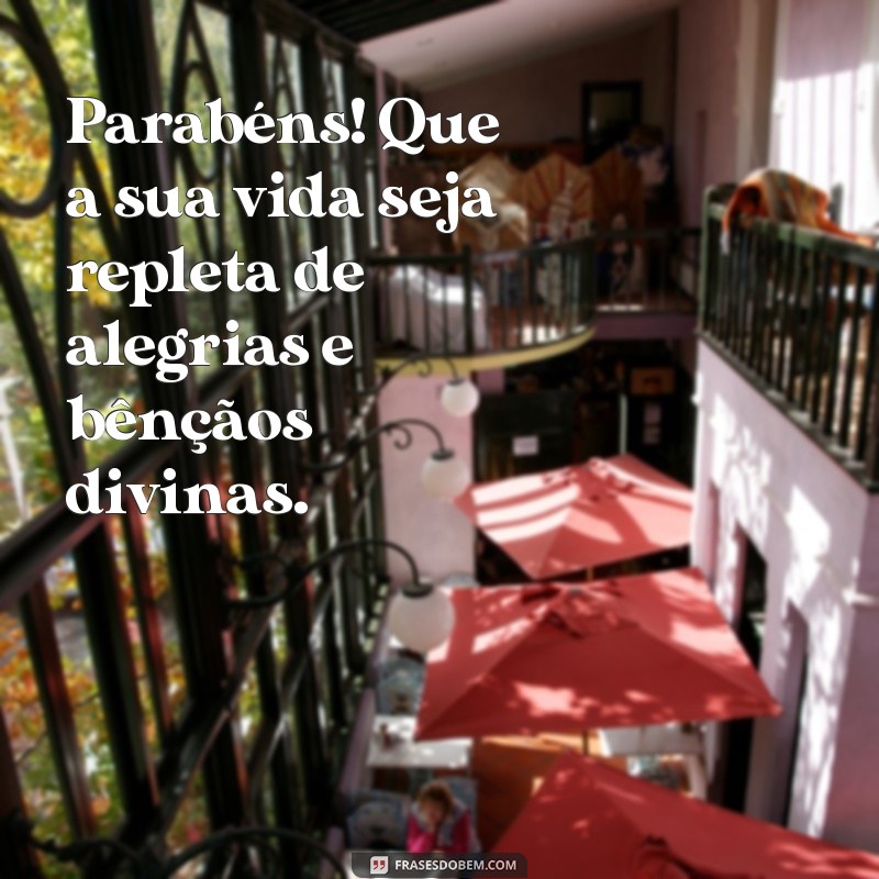 Parabéns! Mensagens de Felicidade e Bençãos para Celebrar Momentos Especiais 