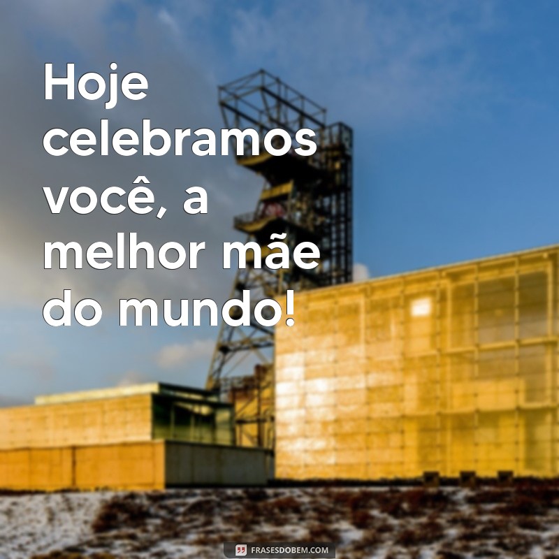 Mensagem Simples e Tocante para Celebrar o Dia das Mães 