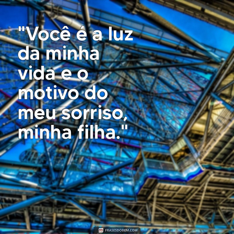 frases de amor de pai para filha 