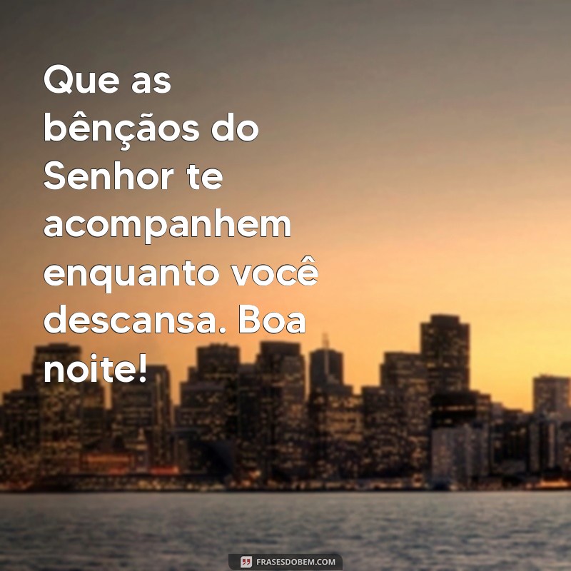 Deus Abençoe Sua Noite: Mensagens Inspiradoras para Uma Boa Noite 