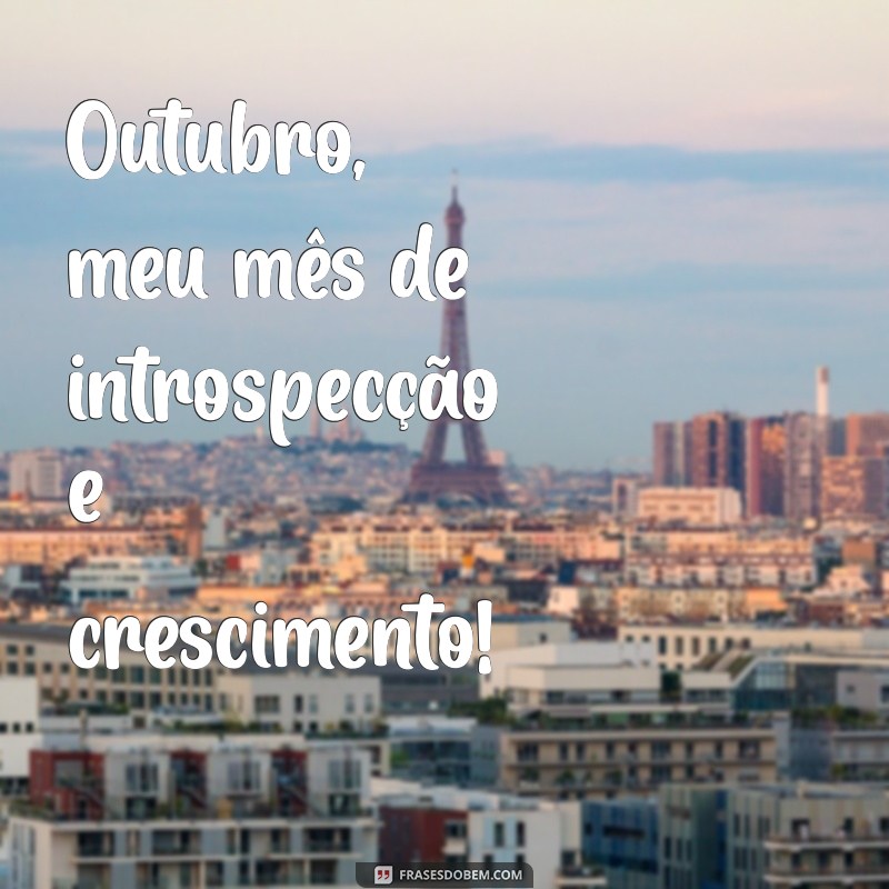 Bem-vindo Outubro: Celebre o Mês das Transformações e Novas Oportunidades 