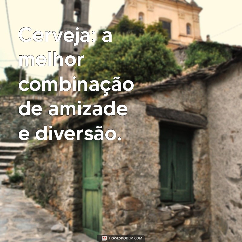 Frases Engraçadas sobre Cerveja em PNG: Inspire-se e Compartilhe! 