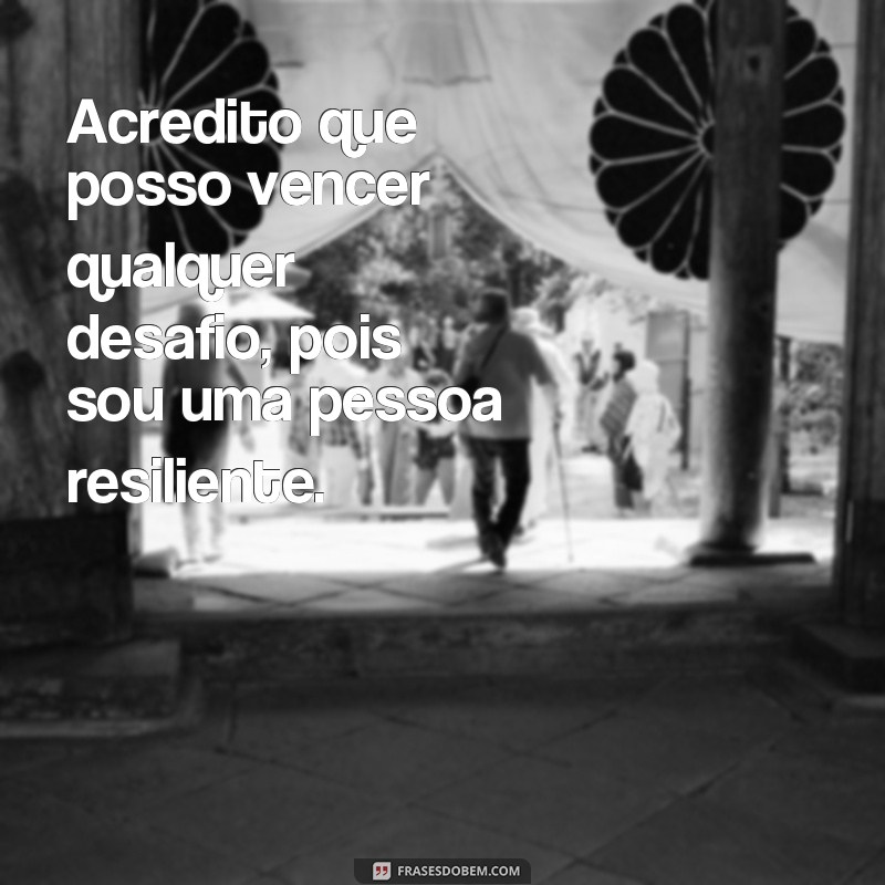 Descubra as melhores frases para se tornar uma pessoa resiliente 