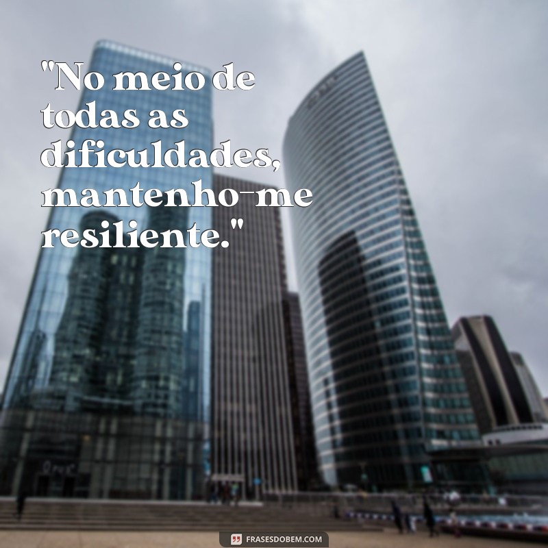 frases pessoa resiliente 