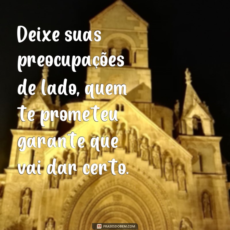 Descanse com confiança: Frases para quem prometeu e cumpriu 