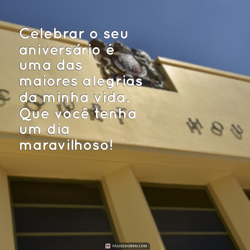 Frases Emocionantes para Celebrar o Aniversário do Seu Filho 