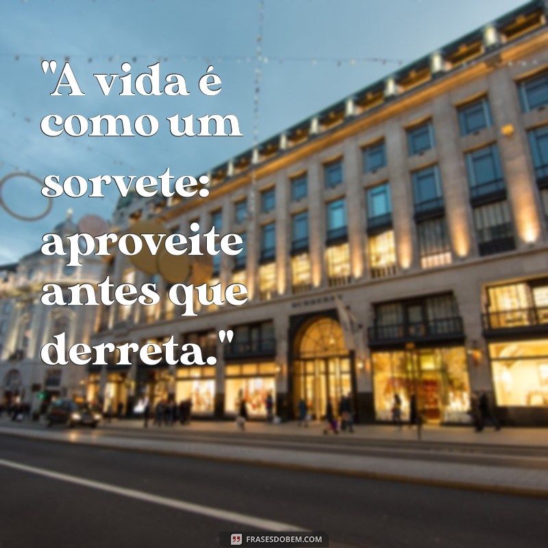 frases com sorvete 