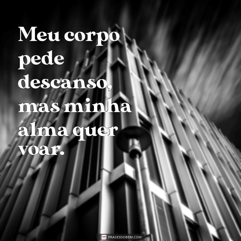 Frases Inspiradoras para Status: Enfrentando a Cansada com Positividade 