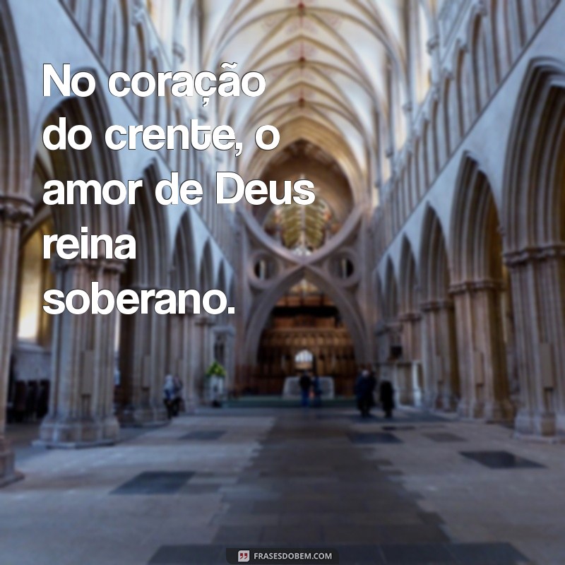 Frases Inspiradoras sobre o Amor de Deus: Reflexões e Mensagens que Tocam o Coração 