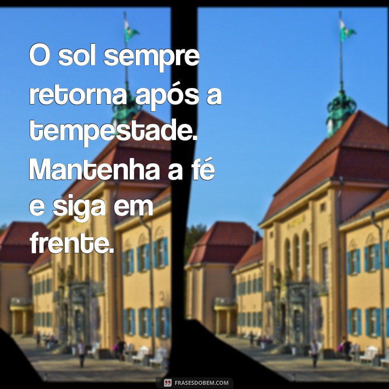 Frases Inspiradoras de Força e Coragem para Superar Desafios 