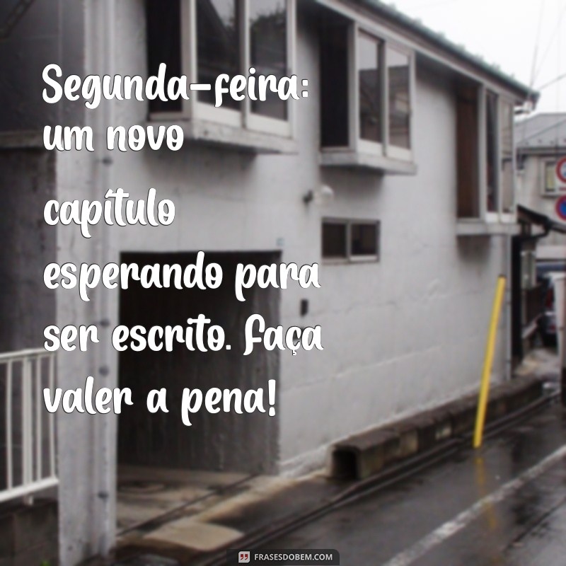 Motivação para Começar a Semana: Mensagens Inspiradoras de Segunda-Feira 