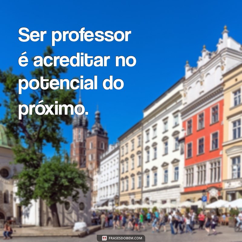 Frases Curtas e Inspiradoras para o Dia dos Professores 