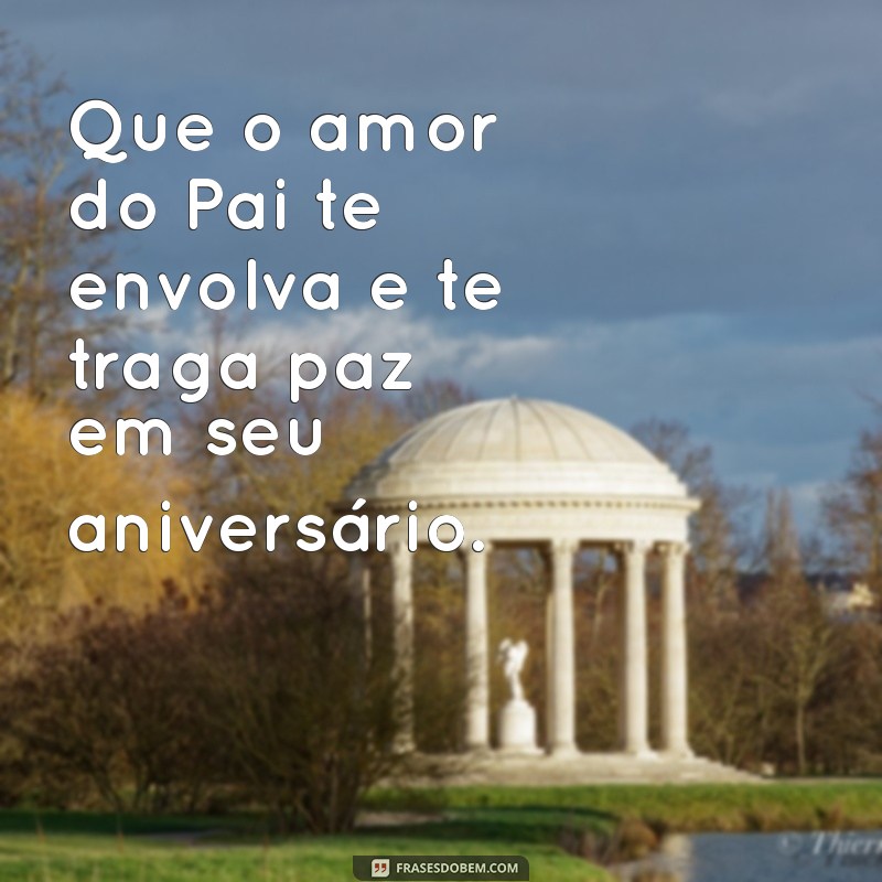 Frases Bíblicas Inspiradoras para Aniversário: Celebre com Fé e Amor 