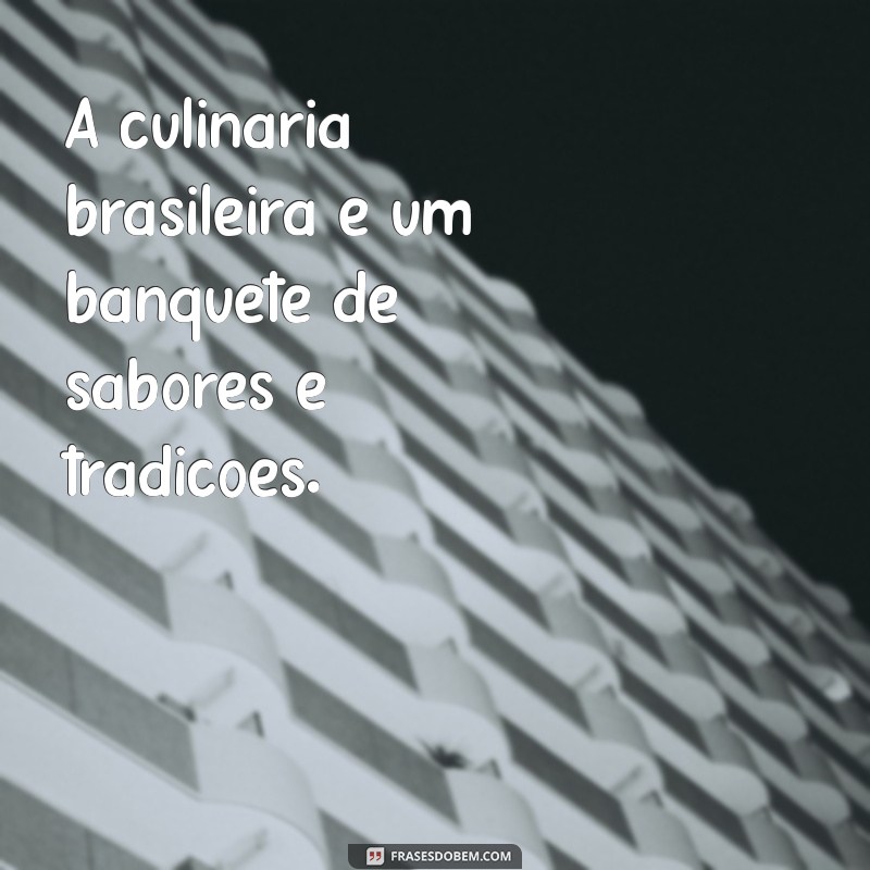 Descubra as Melhores Frases Brasileiras que Inspiram e Encantam 