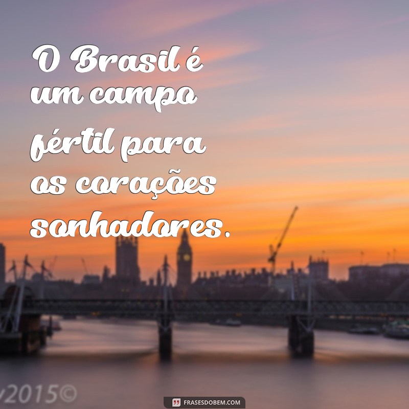 Descubra as Melhores Frases Brasileiras que Inspiram e Encantam 