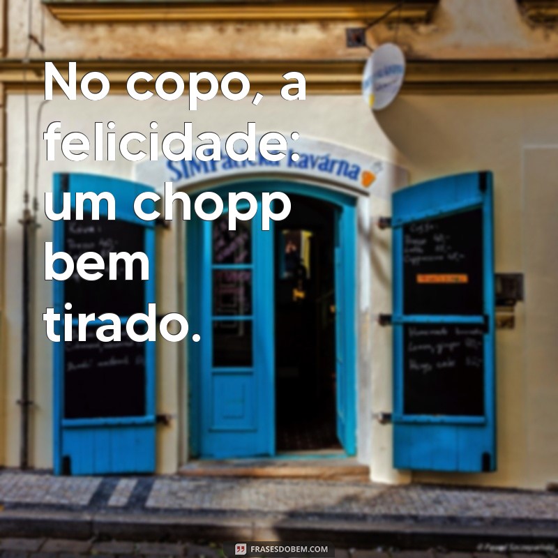 As Melhores Frases de Chopp para Celebrar com Amigos 