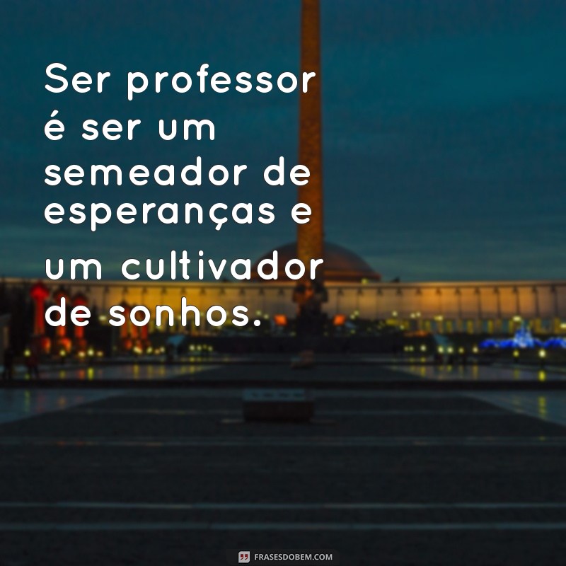 Frases Inspiradoras para Motivar Professores da Educação Infantil 