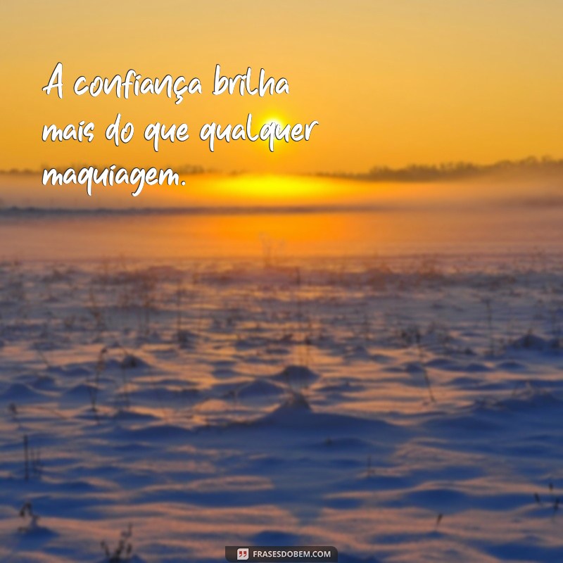 Frases Inspiradoras para Aumentar Sua Autoestima em Fotos 