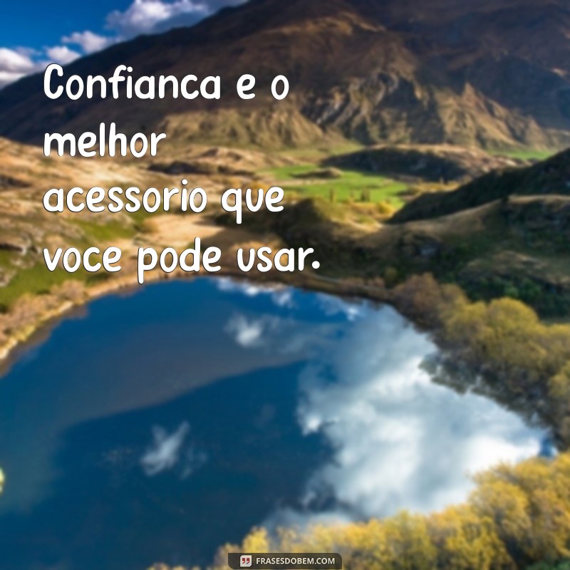 Frases Inspiradoras para Aumentar Sua Autoestima em Fotos 