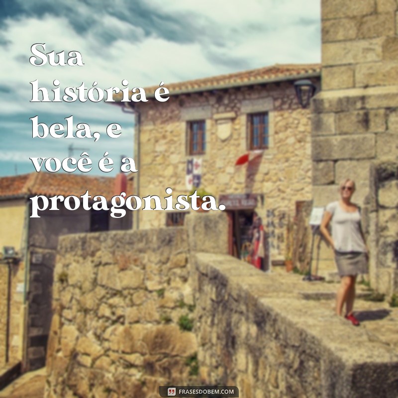 Frases Inspiradoras para Aumentar Sua Autoestima em Fotos 