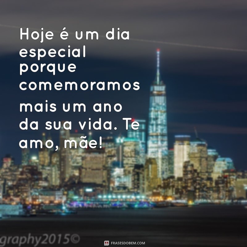 Mensagens Emocionantes para Celebrar o Aniversário da Mãe 