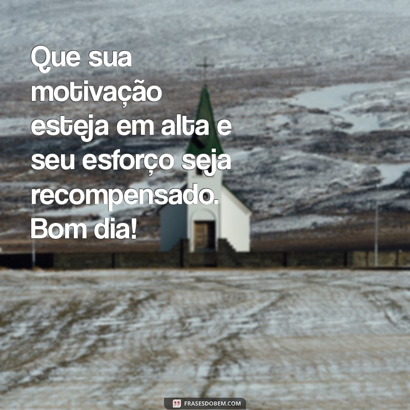 Como Desejar um Bom Dia de Trabalho: Frases Inspiradoras para Motivação Diária 