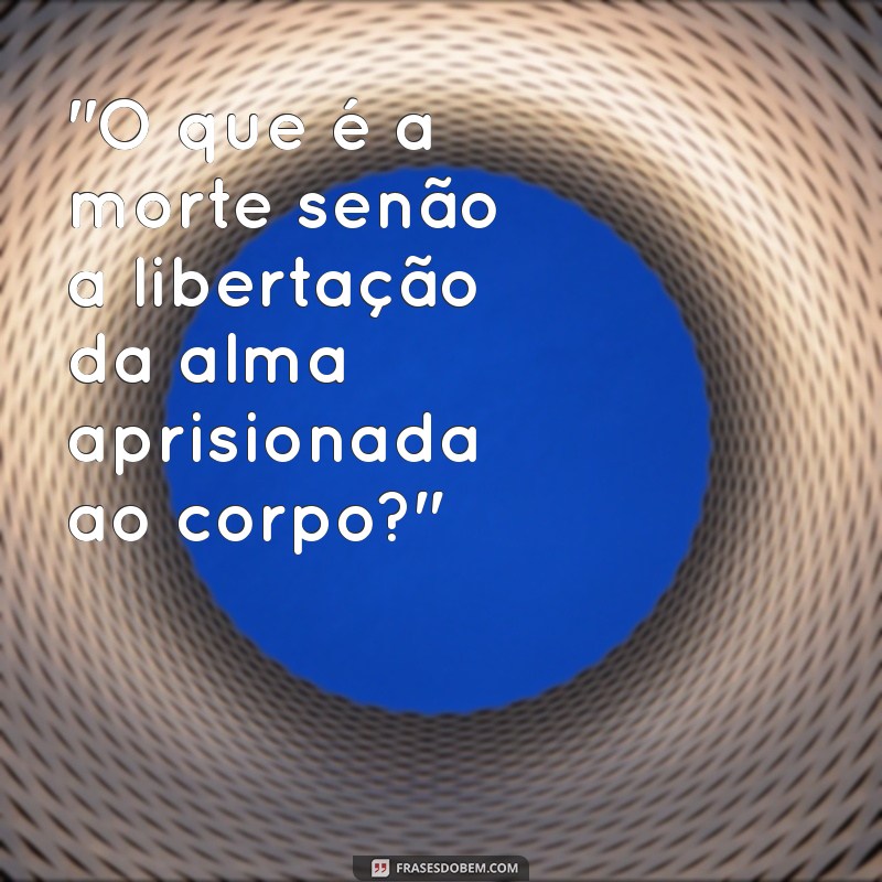 frases de santo agostinho sobre a morte 