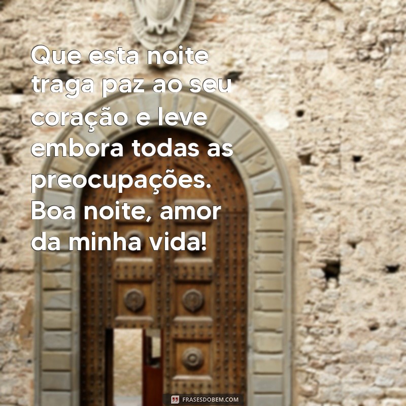 Mensagens Românticas de Boa Noite para o Amor da Sua Vida 