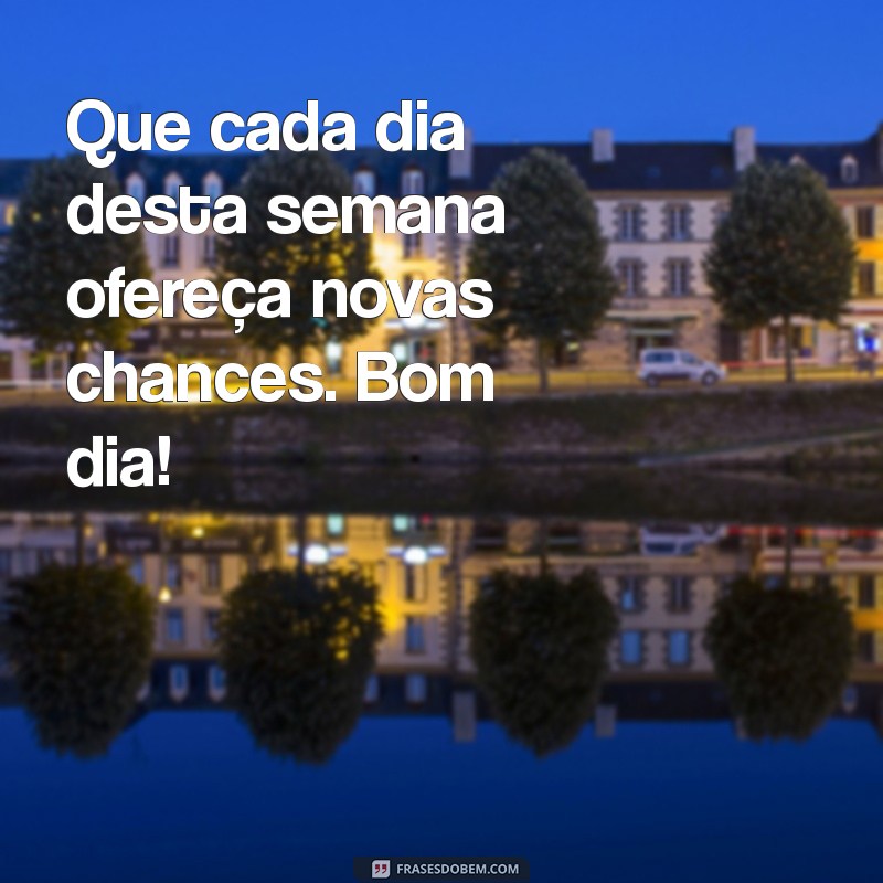 Frases Inspiradoras para Começar Bem o Dia e a Semana 