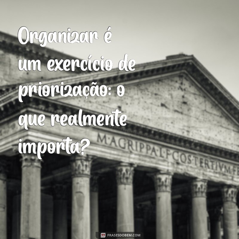 10 Dicas Práticas para Organizar Sua Vida e Aumentar Sua Produtividade 