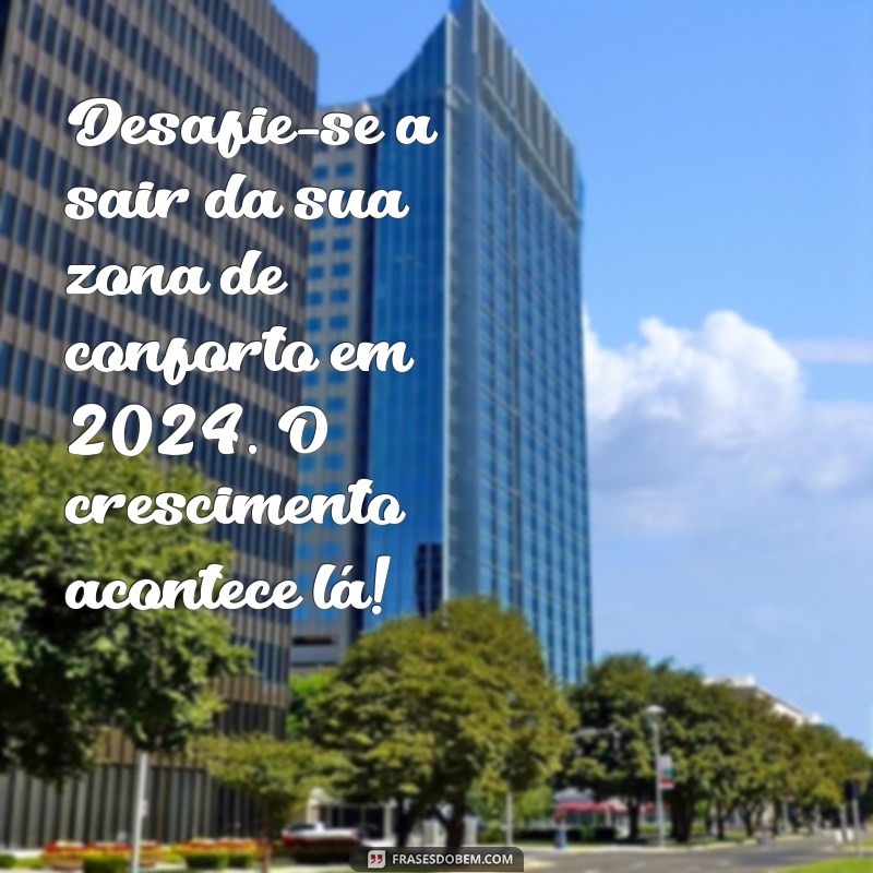 Mensagens Motivacionais para Começar 2024 com o Pé Direito 