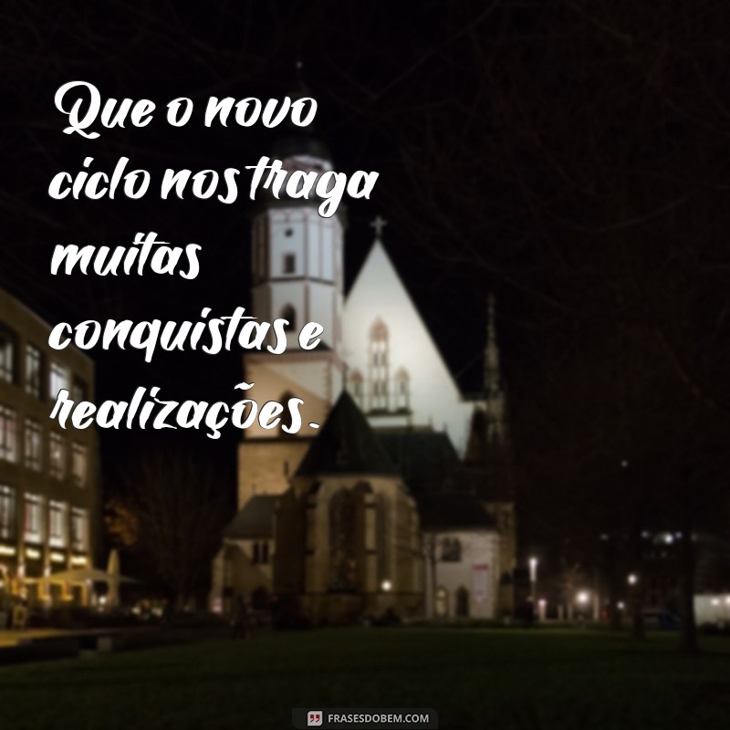 Descubra as melhores frases para iniciar um novo ciclo em sua vida 