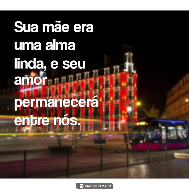 Mensagens de Pêsames: Conforto para Quem Perdeu a Mãe 