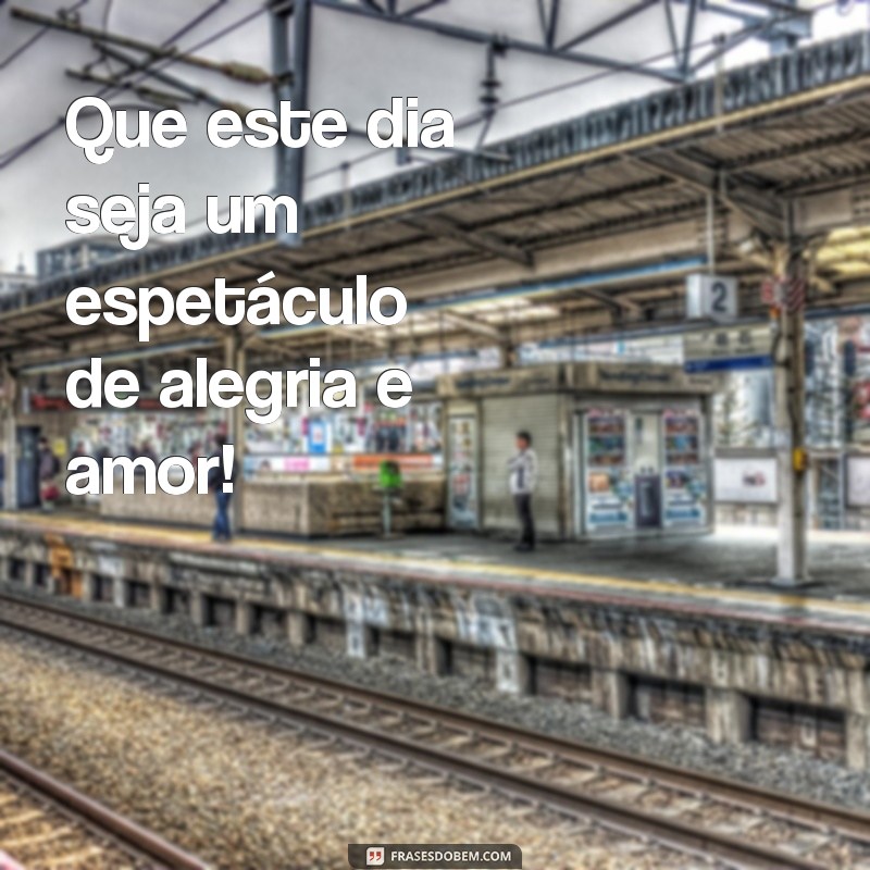 Frases Inspiradoras de Bom Dia para Começar o Dia com Alegria 