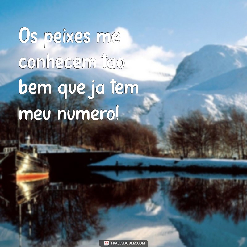 As Melhores Frases Engraçadas para Pescadores: Humor e Diversão na Pesca 