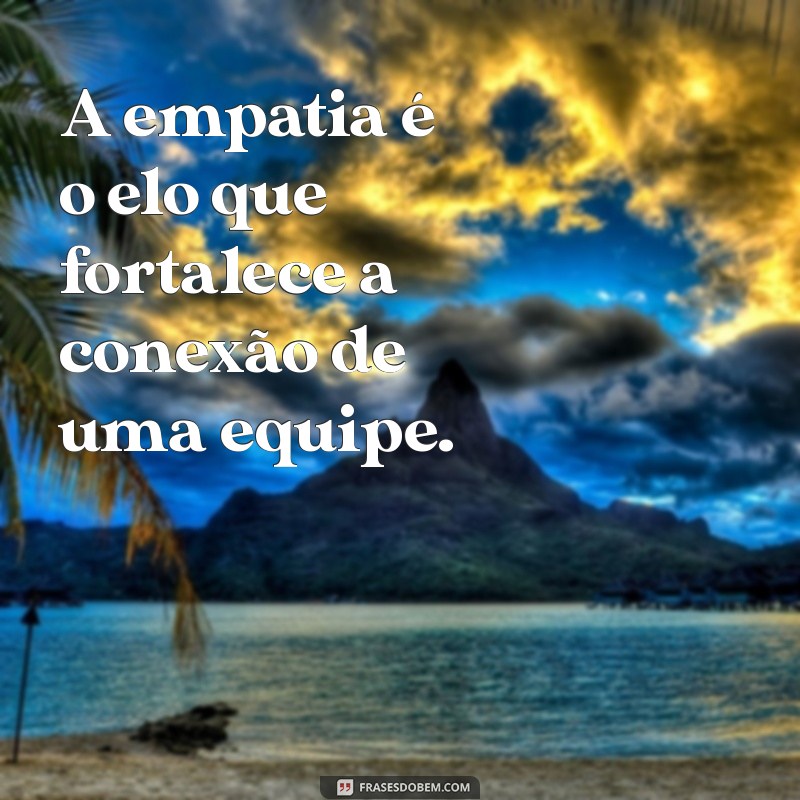 Frases Inspiradoras sobre Trabalho em Equipe para Motivação e Sucesso 