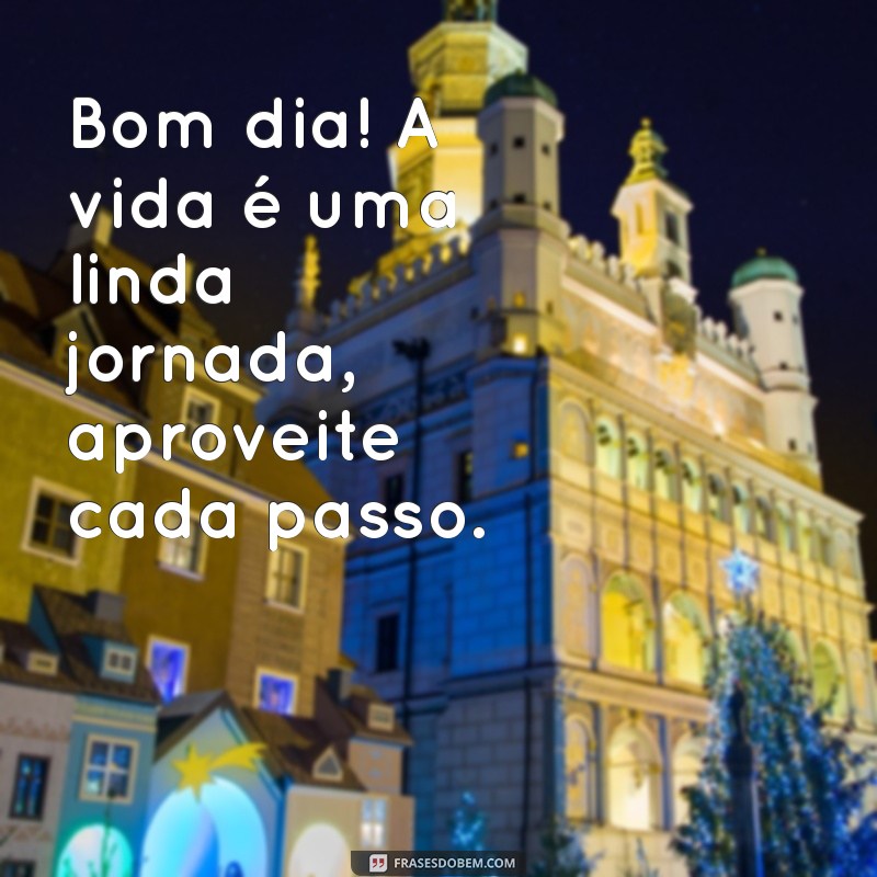 Mensagens de Bom Dia: Inspire Seu Dia com Frases Positivas 