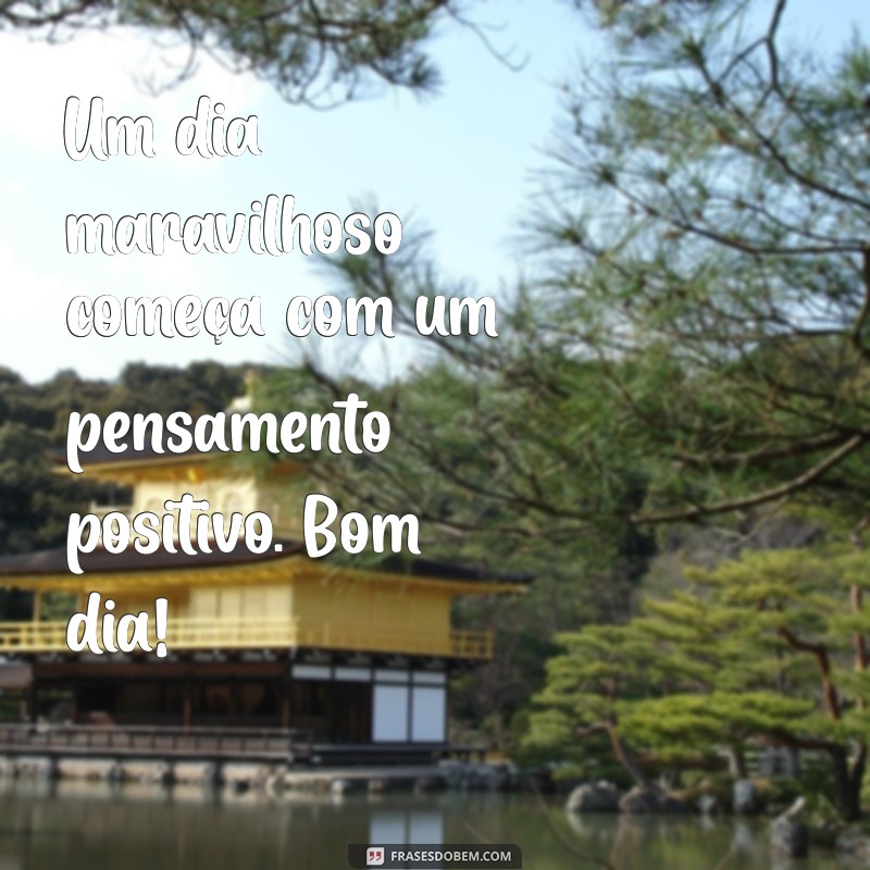 Mensagens de Bom Dia: Inspire Seu Dia com Frases Positivas 