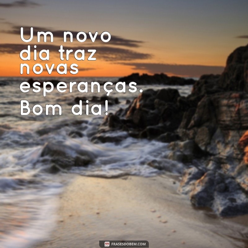 Mensagens de Bom Dia: Inspire Seu Dia com Frases Positivas 