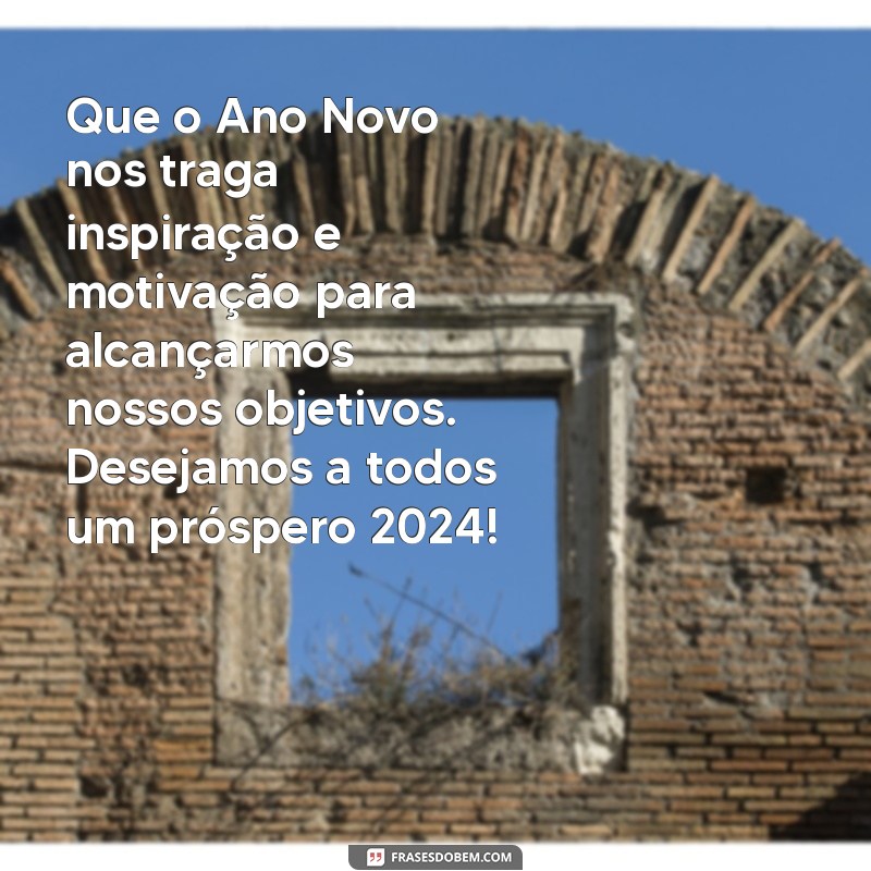 Mensagens Inspiradoras de Feliz Ano Novo para Empresas: Fortaleça Seus Laços Profissionais 