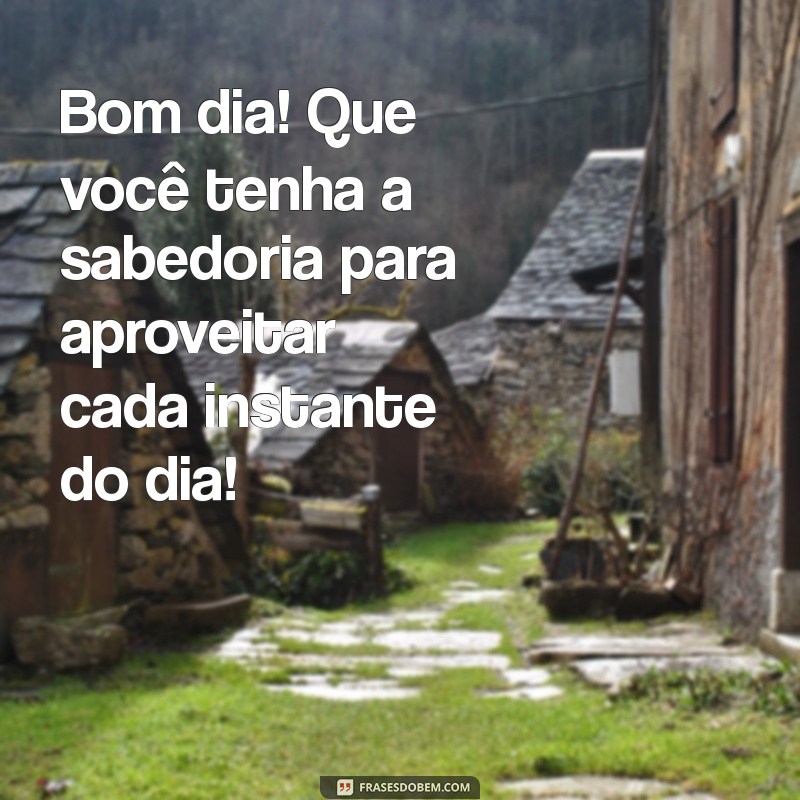 Mensagens de Bom Dia: Inspire Seu Dia com Frases Positivas e Motivadoras 