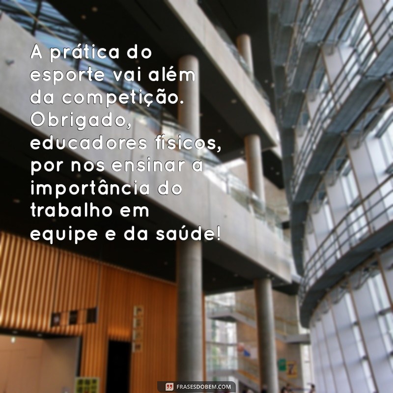 Celebre o Dia do Profissional da Educação Física: Mensagens Inspiradoras e Homenagens 