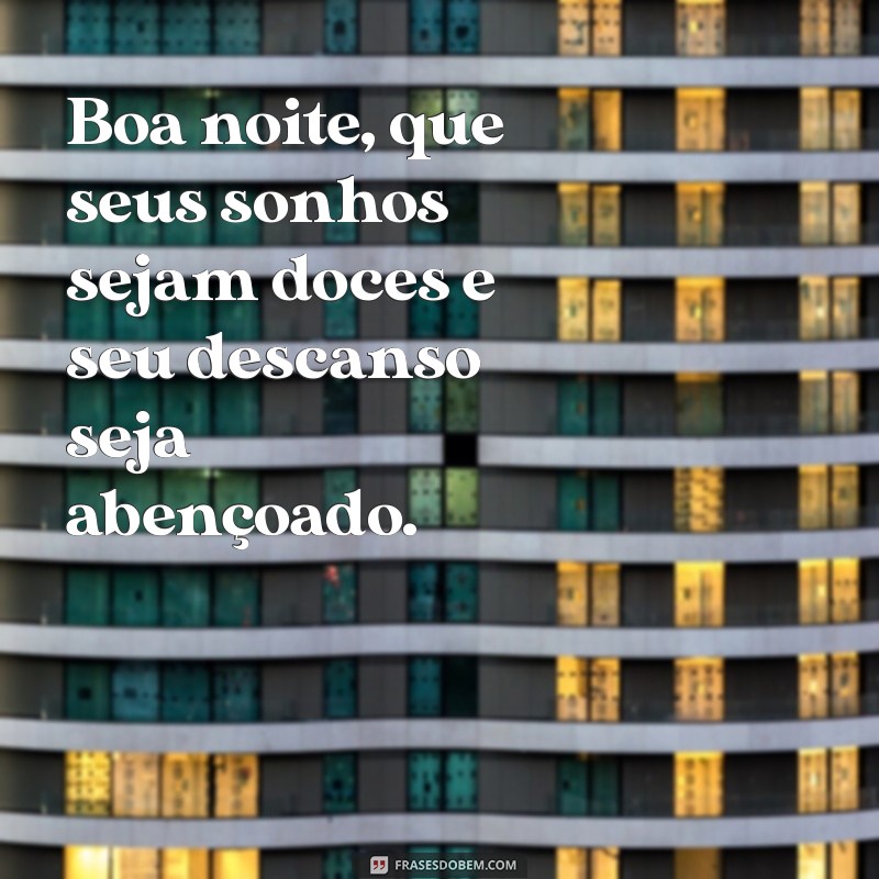 Descanso Abençoado: Frases Inspiradoras para uma Boa Noite 